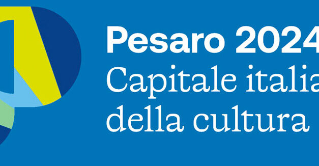 Pesaro, capitale italiana della cultura 2024